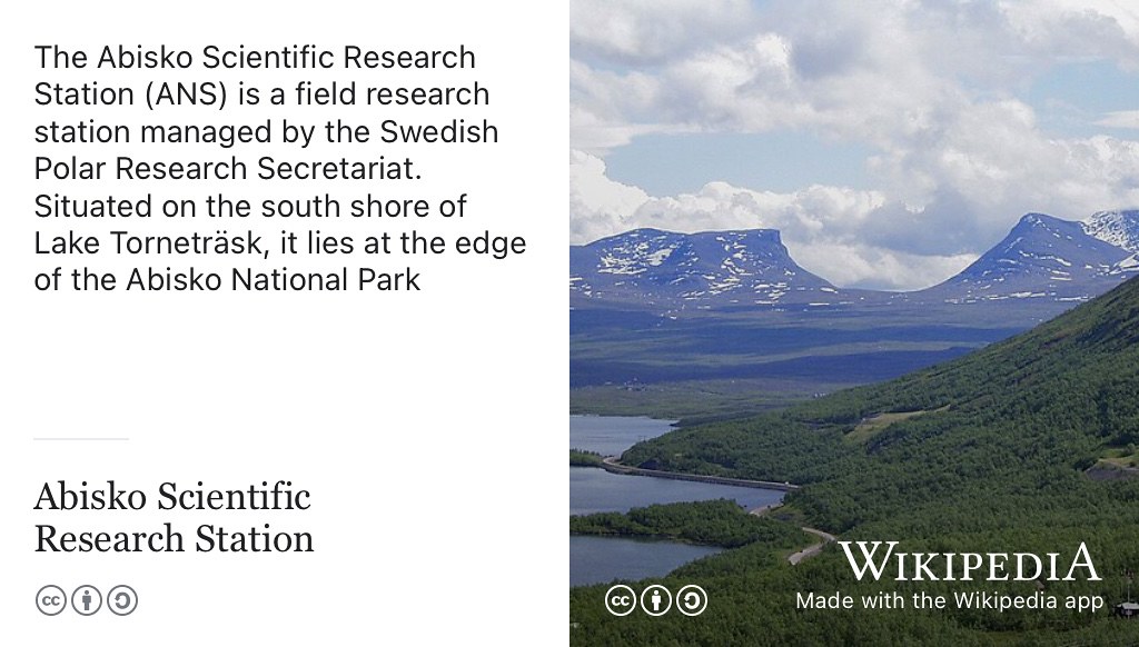 The Abisko Scientific Research Station (ANS) is a field research station in the Abisko National Park. The station hosts around 500 scientists each year from all over the world, who conduct research in subarctic environments. Picture of the view from Björkliden over the national park, past ANS on the shore of Lake Torneträsk towards the Gate to Lappland (Lapporten), by Lappländer on Wikimedia Commons w.wiki/4b3t adapted using the Wikipedia app