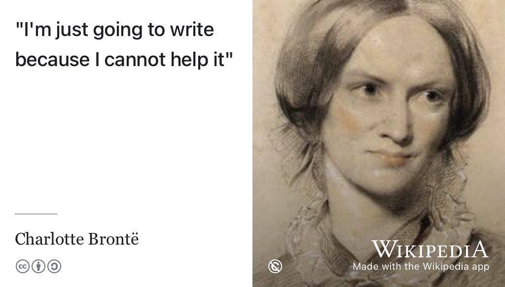 The author Charlotte Brontë wrote the classic gothic novel Jane Eyre. (Brontë 1847) She just couldn’t help it: “I’m just going to write because I cannot help it”. Just write, see section 4.6.4 for some starting points. Most computer scientists don’t write or read enough material in natural languages like English, especially when compared to their counterparts in the humanities. Writing and reading more will make you a better communicator. Quotation via bronte.org.uk, public domain image of a chalked portrait of Charlotte Brontë by George Richmond via Wikimedia Commons w.wiki/9idq adapted using the Wikipedia App ✍️