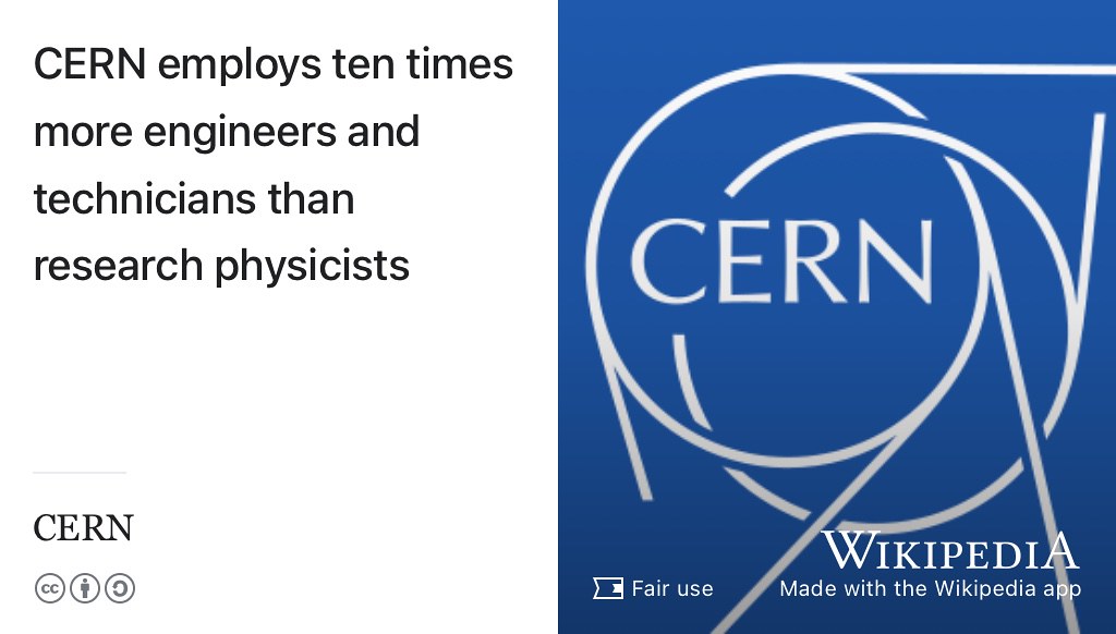 CERN employs ten times more engineers and technicians than physicists (Hull 2020). Fair use image via Wikimedia Commons w.wiki/4qmF adapted using the Wikipedia app