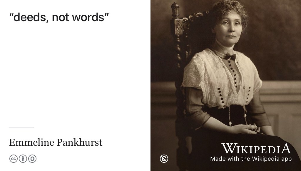 “Deeds not words” was the rallying cry of suffragette Emmeline Pankhurst. Emphasise the deeds (actions) on your CV by leading your stories with carefully chosen verbs. Public domain image of Emmeline Pankhurst by Richard Gordon Matzene restored by Adam Cuerden on Wikimedia Commons w.wiki/3bPa and adapted using the Wikipedia app (If you get the chance, you should visit the pankhurstmuseum.com on the Oxford Road in Manchester)