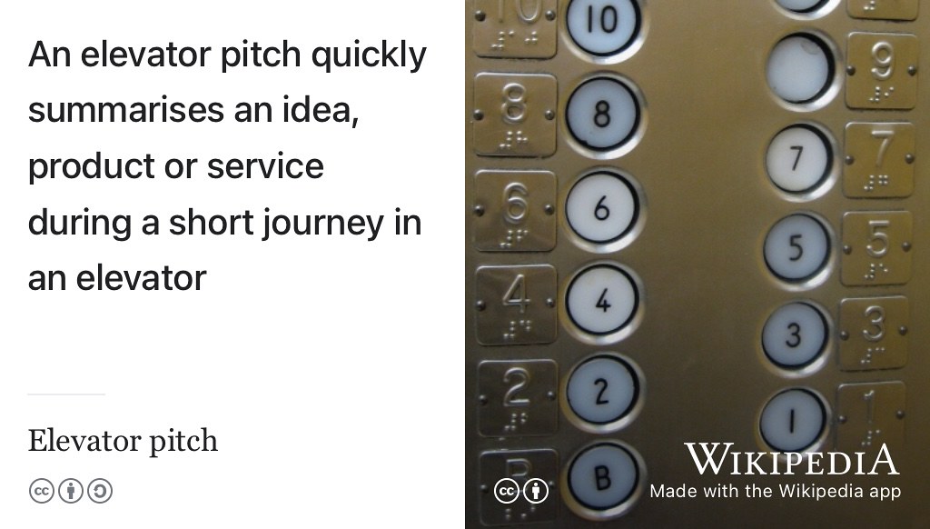 Covering letters and personal statements are your elevator pitch. Whatever floor you’re destined for, your pitch should summarise why you’re applying and what you have to offer, in a way that persuades the reader (or listener) that they should invite you to interview, before they get out of your metaphorical elevator. Elevator image by Downtowngal is licensed CC BY via Wikimedia Commons w.wiki/5wGF adapted using the Wikipedia app