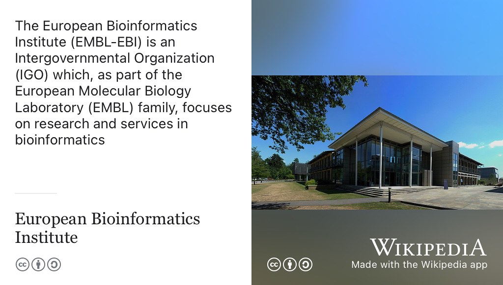 The European Bioinformatics Institute (EBI) is an outstation of the European Molecular Biology Laboratory (EMBL) which carries out leading edge research and provides services in bioinformatics from Hinxton, just outside Cambridge, UK. Picture adapted from an original by Magnus Manske on Wikimedia Commons w.wiki/4YQB using the Wikipedia app