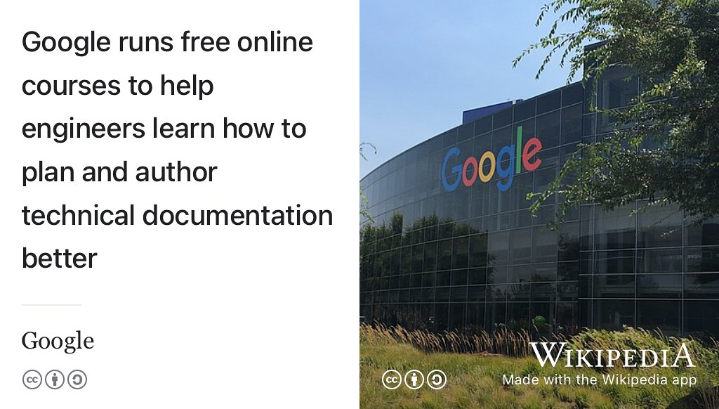 While engineers can write code, they often struggle to communicate effectively in written natural languages like English. Technical writing courses like the free ones held by Google can help you become a better communicator. CC BY-SA picture of the Googleplex in California by The Pancake of Heaven via Wikimedia Commons w.wiki/3X4t adapted using the Wikipedia app