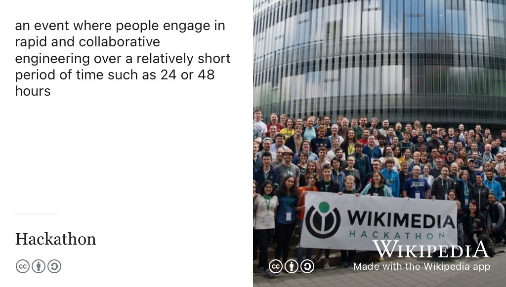 Hackathons are collaborative social events where you can learn how to rapidly prototype ideas in a friendly and supportive environment. Picture of participants at a Wikimedia Hackathon in Prague by Chris Koerner on Wikimedia Commons w.wiki/5rjR adapted using the Wikipedia app.