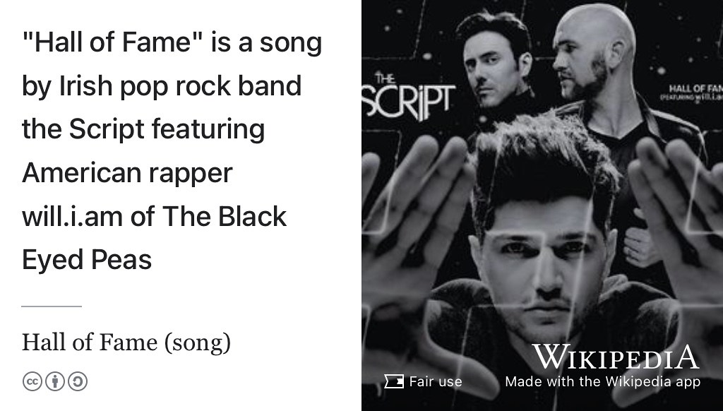 Hall of Fame is a song by Irish pop rock band the Script featuring American rapper will.i.am of The Black Eyed Peas. (O’Donoghue, Sheehan, and Barry 2012) Fair use image from Wikimedia Commons adapted using the Wikipedia app.