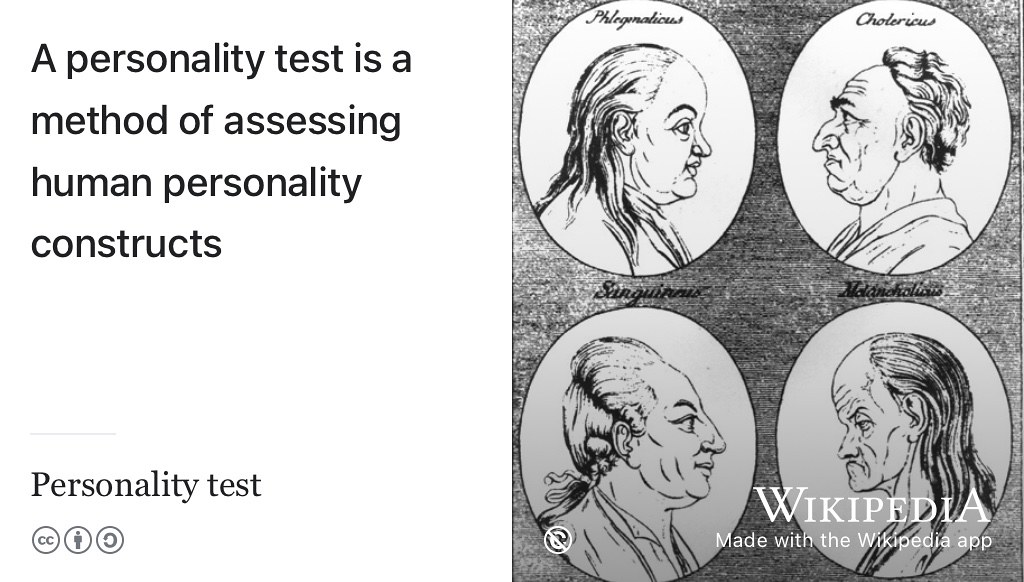Personality profiling has been around for a long time. Early theories proposed there were four temperaments: 1. phlegmatic 2. choleric 3. sanguine and 4. melancholic shown in this 18th century illustration. Public domain image of a woodcut by Johann Kaspar Lavater via Wikimedia Commons w.wiki/5xmG adapted using the Wikipedia App