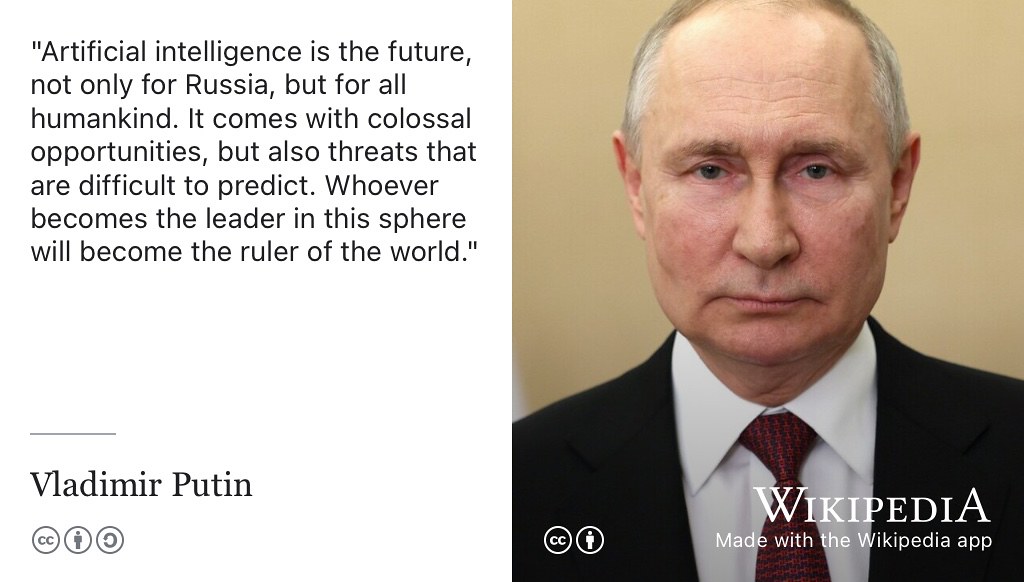 According to Putin, whoever becomes a leader in Artificial Intelligence will become the ruler of the world (Putin 2017). Whatever you think of this point of view, there is no denying that AI and computing can give it’s creators lots of power, responsibility and (sometimes) wealth. Ex-Googler Geoffrey Hinton puts it another way: “It is hard to see how you can prevent the bad actors from using it (AI) for bad things”. (Metz 2023; Heaven 2023) This isn’t just the case in the AI but many other fields of AI’s “conjoined twin” of computing. (Haigh 2023) CC-BY licensed portrait of Vladimir Putin by kremlin.ru on Wikimedia Commons w.wiki/9Fzy adapted using the Wikipedia App 🇷🇺