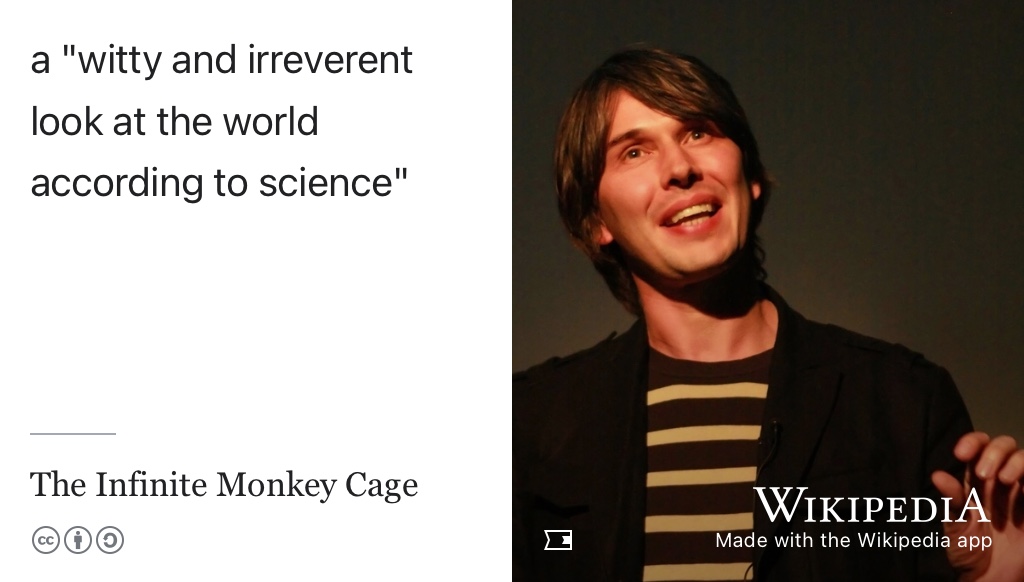 The Infinite Monkey Cage is a British comedy podcast hosted by physicist Brian Cox(pictured) and comedian Robin Ince (not pictured). The Independent newspaper described the show as a witty and irreverent look at the world according to science. (Cox and Ince 2026)